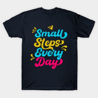 SMALL STEPS EVERYDAY T-Shirt